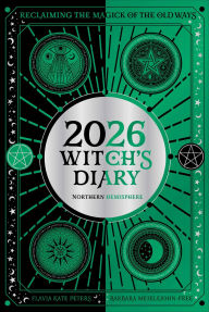 Title: 2026 Witch's Diary Planner Calendar: Northern Hemisphere: Reclaiming the magick of the old ways