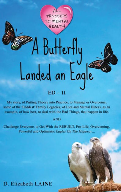 A Butterfly Landed an Eagle; ED 2 by D Elizabeth Laine, Hardcover