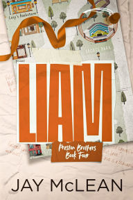 Title: Liam - A Preston Brothers Novel (Book 4), Author: Jay McLean