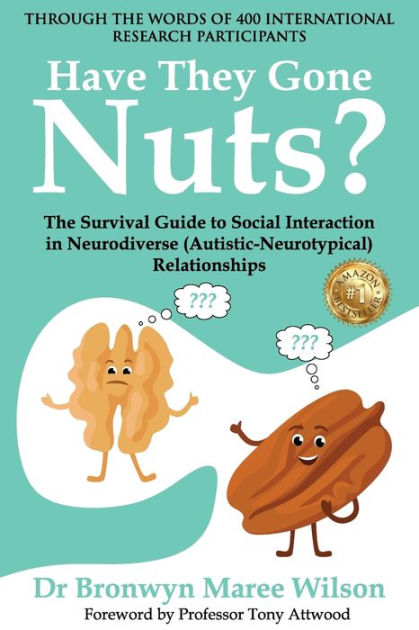 Social　Gone　Relationships　Survival　by　Interaction　Noble®　Have　Dr　Paperback　to　they　Guide　(Autistic-　Maree　Nuts?:　Wilson,　The　Barnes　in　Neurodiverse　Neurotypical)　Bronwyn