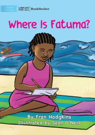 Title: Where is Fatuma?, Author: Fran Hodgkins