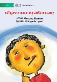 Title: How Do You Feel? - តើអ្នកមានអារម្មណ៍យ៉ាងម៉េចដែរ?, Author: Menaka Raman