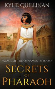 Title: Secrets of Pharaoh (Hardback Version), Author: Kylie Quillinan