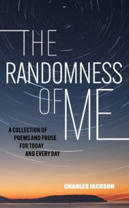 Title: The Randomness Of Me, Author: Charles Jackson