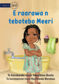 Title: Meeri Doesn't Like Bathing - E raarawa n tebotebo Meeri (Te Kiribati), Author: Tekaribwa Boota