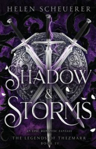 Title: Shadow & Storms: An epic romantic fantasy, Author: Helen Scheuerer