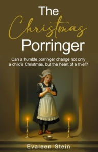 Title: The Christmas Porringer, Author: Evaleen Stein