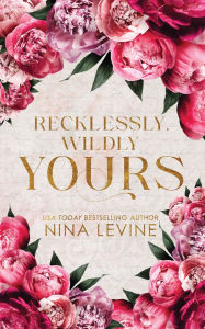 Title: Recklessly, Wildly Yours Special Edition, Author: Nina Levine