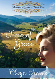 Title: Time of Grace, Author: Olwyn Harris