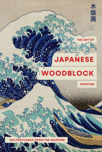 The Art of Japanese Woodblock Printing: 100 postcards from the masters