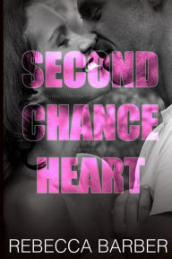 Title: Second Chance Heart, Author: Rebecca Barber