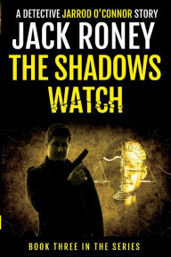 Title: The Shadows Watch, Author: Jack Roney