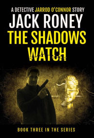 Title: The Shadows Watch, Author: Jack Roney
