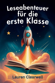 Title: Leseabenteuer fÃ¯Â¿Â½r die erste Klasse, Author: Lauren Clearwell