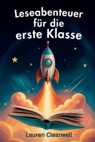 Title: Leseabenteuer fÃ¯Â¿Â½r die erste Klasse, Author: Lauren Clearwell