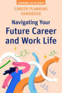 Career Planning Handbook: Navigating Your Future Career and Work Life