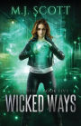 Wicked Ways: A Futuristic Urban Fantasy novel