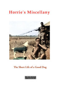 Title: Horrie's Miscellany: The Short Life of a Good Dog, Author: Tom Thompson