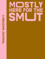 A Reading Journal: Mostly Here for the Smut: Romantasy reading journal, Book review log, Track your reading progress, A5 Reading Log Notebook