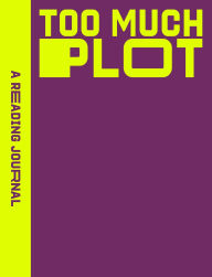 Title: A Reading Journal: Too Much Plot: Plot lovers reading journal, Book review log, Track your reading progress, A5 Reading Log Notebook, Author: Sweet Hearts Press