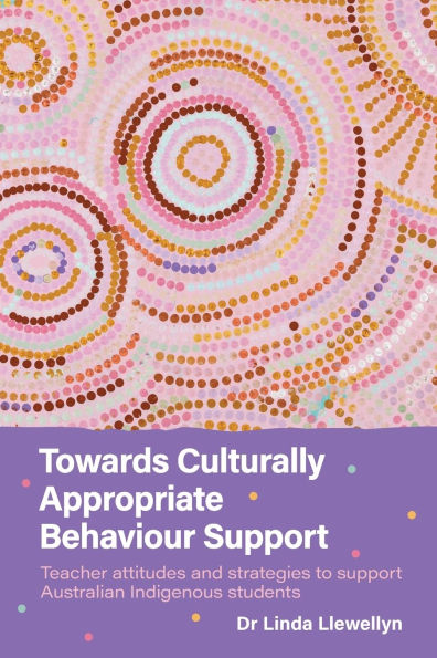 Towards Culturally Appropriate Behaviour Support: Teacher attitudes and strategies to support Australian Indigenous students