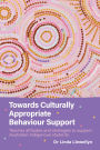 Towards Culturally Appropriate Behaviour Support: Teacher attitudes and strategies to support Australian Indigenous students