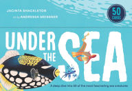 Title: Under the Sea: A deep dive into 50 of the most fascinating sea creatures, Author: Jacinta Shackleton