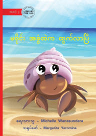 Title: Ma Wine Comes Out of Her Shell - မဝိုင်း အခွံထဲက ထွက်လာပြီ, Author: Michelle Wanasundera