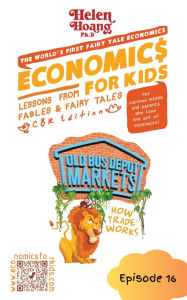 Title: Economics for Kids: How Trade Works - Lessons from Fables & Fairy Tales, Author: Helen Hoang