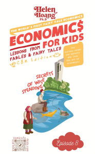 Title: Economics for Kids: Smart Money Spending - Lesson from Fables & Fairy Tales, Author: Dr Helen Hoang