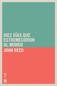 Title: Diez días que estremecieron al mundo, Author: John Reed