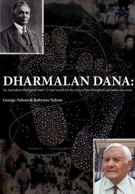 Dharmalan Dana: An Australian Aboriginal man's 73-year search for the story of his Aboriginal and Indian ancestors