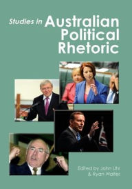 Title: Studies in Australian Political Rhetoric, Author: John Uhr
