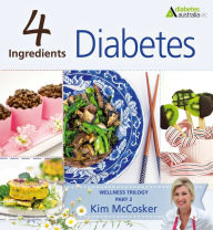 Title: 4 Ingredients Diabetes, Author: Kim McCosker