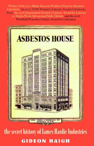 Title: Asbestos House: the secret history of James Hardie Industries, Author: Gideon Haigh