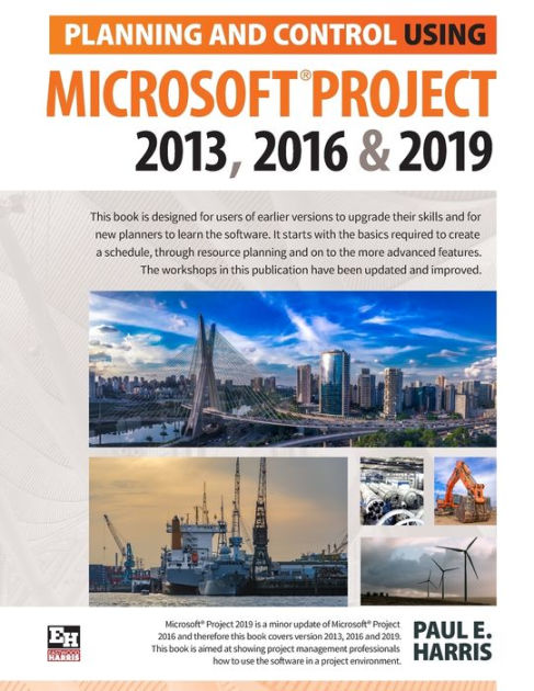 Planning And Control Using Microsoft Project 13 16 19 By Paul E Harris Paperback Barnes Noble