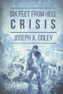 Six Feet From Hell: Crisis