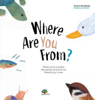 Title: Where Are You From?: Oviparous/Viviparous Animals, Author: In-sook Kim