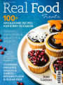 Real Food Treats: 100+ Wholesome Recipes for Every Occasion