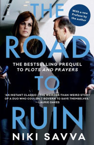 Title: The Road to Ruin: the bestselling prequel to Plots and Prayers, Author: Niki Savva