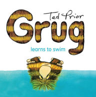 Title: Grug Learns to Swim, Author: Ted Prior
