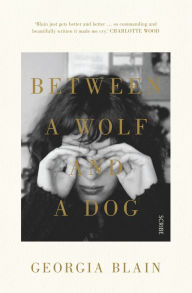 Title: Between a Wolf and a Dog, Author: Georgia Blain