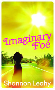 Title: Imaginary Foe, Author: Shannon Leahy