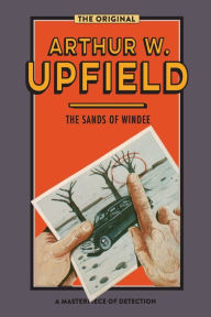 Title: The Sands of Windee, Author: Arthur W Upfield