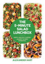 The 5-Minute Salad Lunchbox: Happy, Healthy & Speedy Salads to Make in Minutes