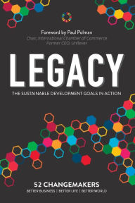 Title: Legacy: The Sustainable Development Goals In Action, Author: Masami Sato