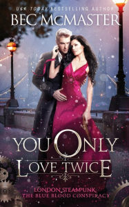 Title: You Only Love Twice, Author: Bec McMaster