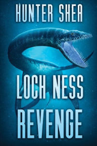 Title: Loch Ness Revenge, Author: Hunter Shea