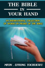 The Bible in Your Hand: An Inspirational Collection of Works in Praise of the Bible