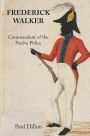 FREDERICK WALKER: Commandant of the Native Police
